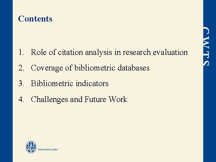 Contents 1. Role of citation analysis in research evaluation 2. Coverage of bibliometric databases