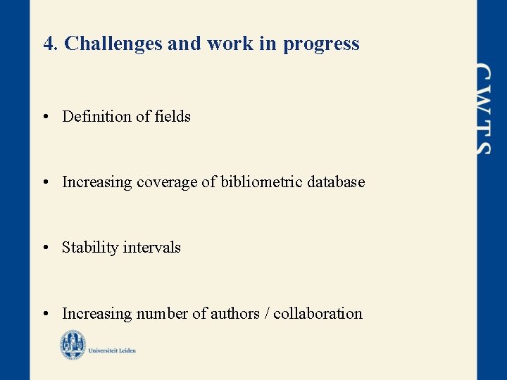 4. Challenges and work in progress • Definition of fields • Increasing coverage of