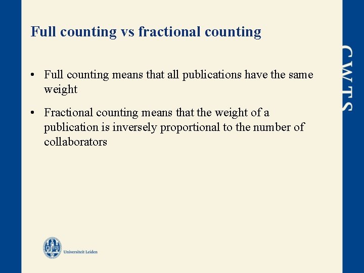 Full counting vs fractional counting • Full counting means that all publications have the