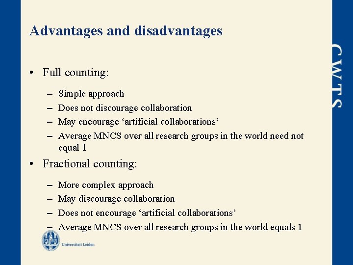 Advantages and disadvantages • Full counting: – – Simple approach Does not discourage collaboration