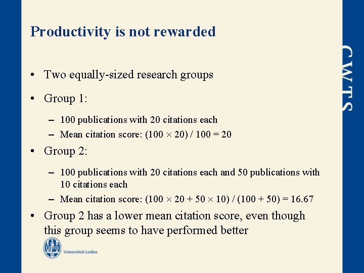 Productivity is not rewarded • Two equally-sized research groups • Group 1: – 100