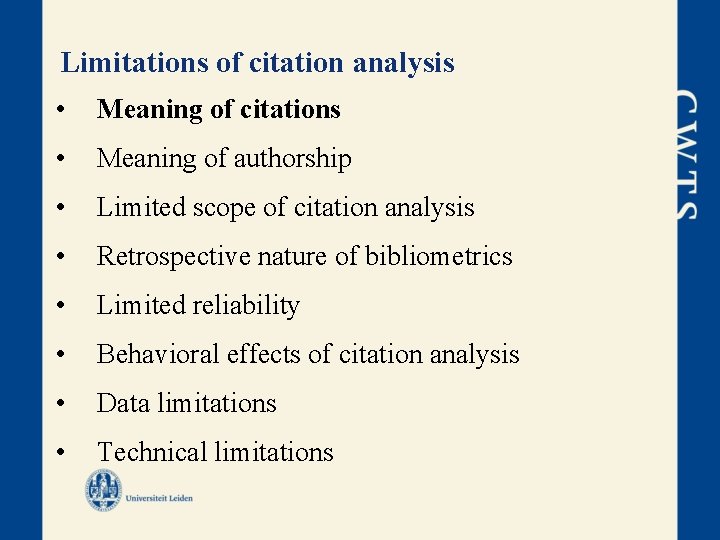 Limitations of citation analysis • Meaning of citations • Meaning of authorship • Limited