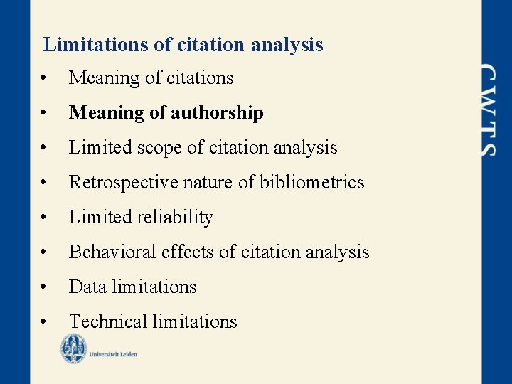 Limitations of citation analysis • Meaning of citations • Meaning of authorship • Limited