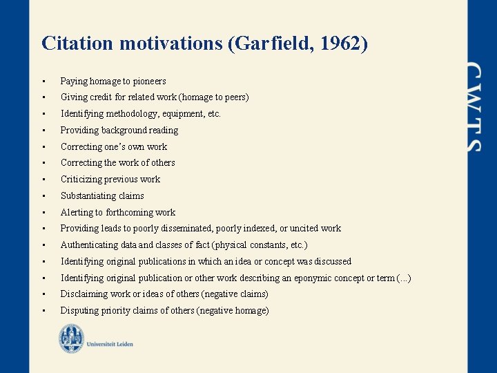 Citation motivations (Garfield, 1962) • Paying homage to pioneers • Giving credit for related