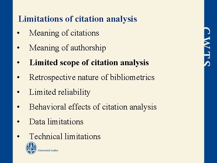 Limitations of citation analysis • Meaning of citations • Meaning of authorship • Limited