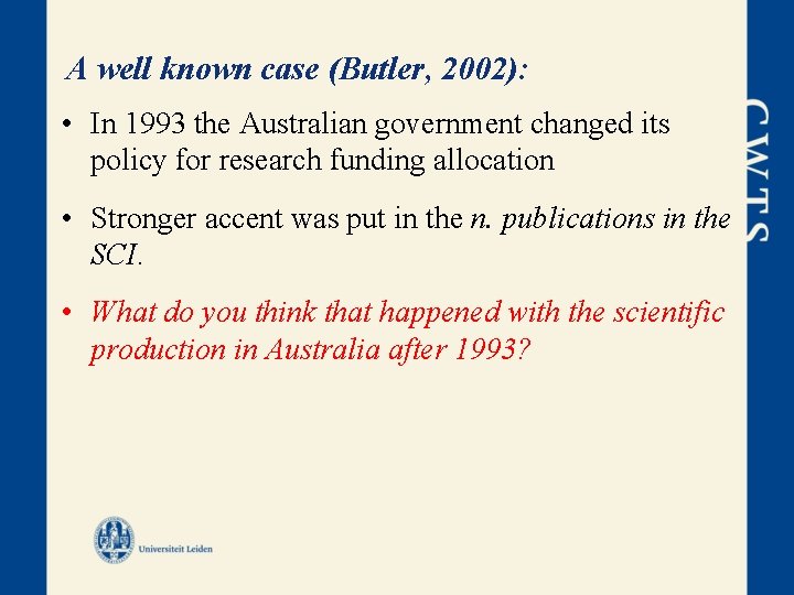 A well known case (Butler, 2002): • In 1993 the Australian government changed its