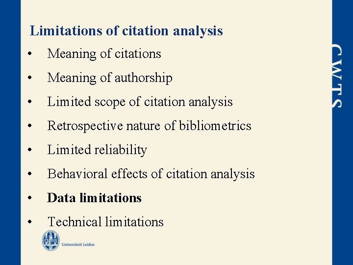 Limitations of citation analysis • Meaning of citations • Meaning of authorship • Limited