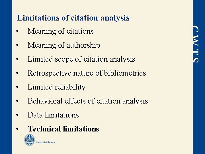 Limitations of citation analysis • Meaning of citations • Meaning of authorship • Limited