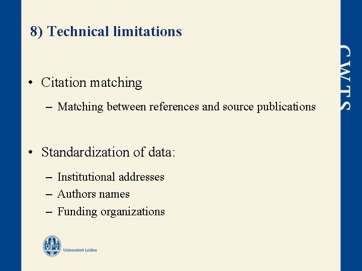 8) Technical limitations • Citation matching – Matching between references and source publications •