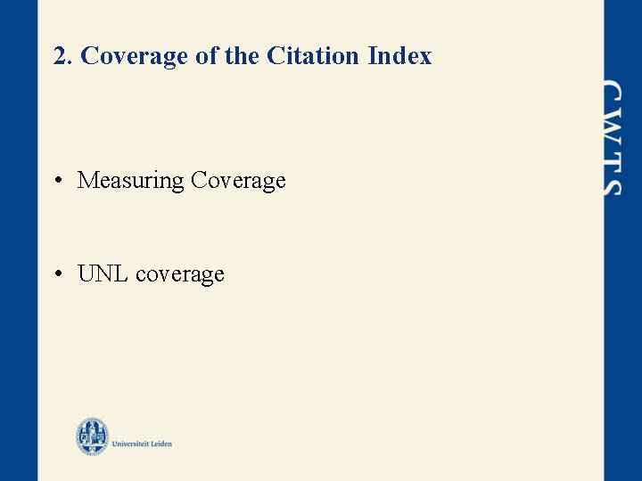 2. Coverage of the Citation Index • Measuring Coverage • UNL coverage 