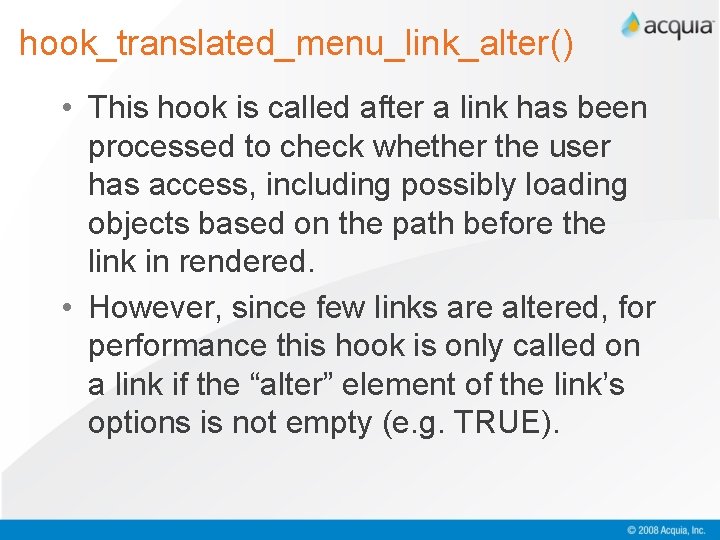 hook_translated_menu_link_alter() • This hook is called after a link has been processed to check