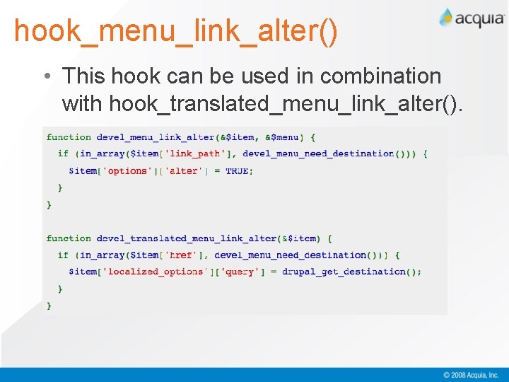 hook_menu_link_alter() • This hook can be used in combination with hook_translated_menu_link_alter(). 