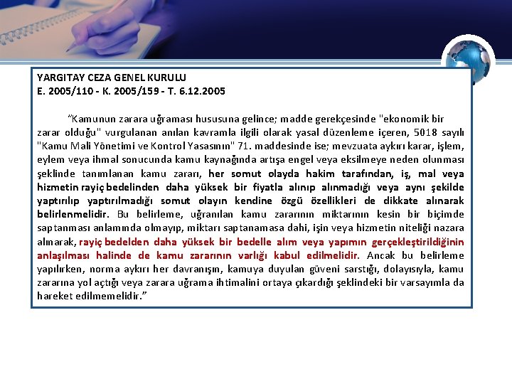 YARGITAY CEZA GENEL KURULU E. 2005/110 - K. 2005/159 - T. 6. 12. 2005