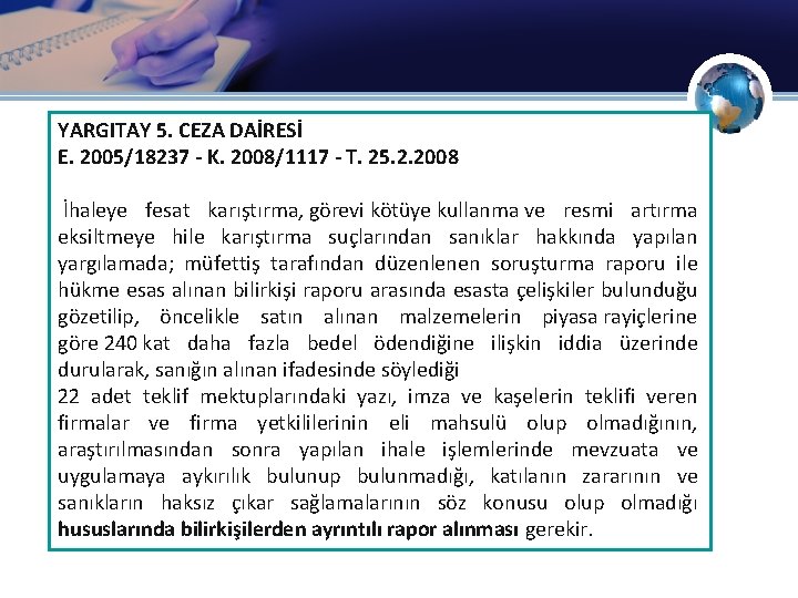 YARGITAY 5. CEZA DAİRESİ E. 2005/18237 - K. 2008/1117 - T. 25. 2. 2008
