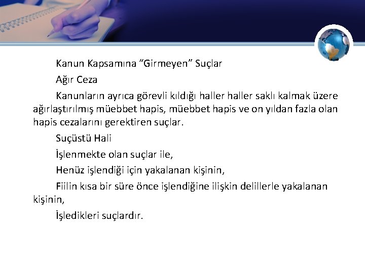 Kanun Kapsamına “Girmeyen” Suçlar Ağır Ceza Kanunların ayrıca görevli kıldığı haller saklı kalmak üzere