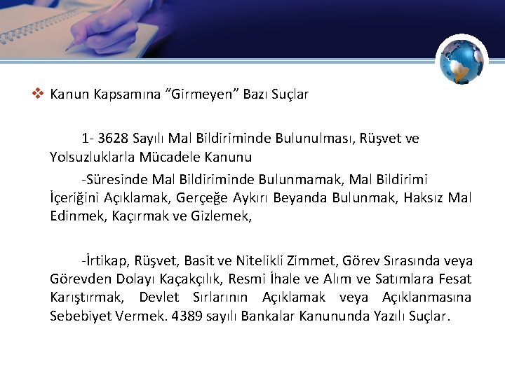 v Kanun Kapsamına “Girmeyen” Bazı Suçlar 1 - 3628 Sayılı Mal Bildiriminde Bulunulması, Rüşvet