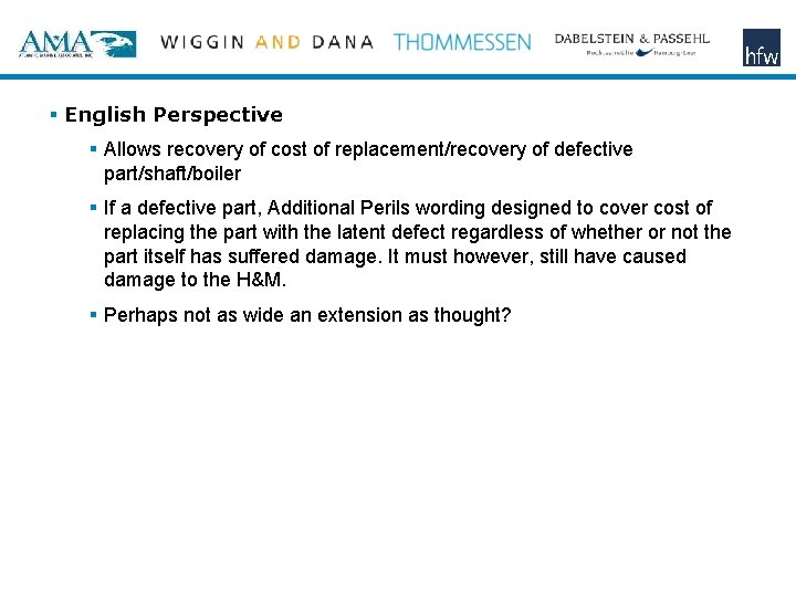 § English Perspective § Allows recovery of cost of replacement/recovery of defective part/shaft/boiler §