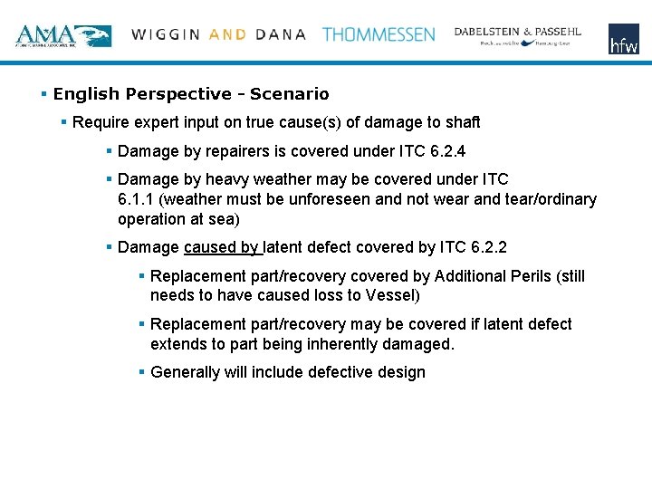 § English Perspective - Scenario § Require expert input on true cause(s) of damage