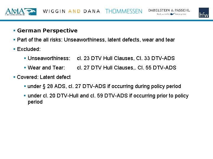 § German Perspective § Part of the all risks: Unseaworthiness, latent defects, wear and