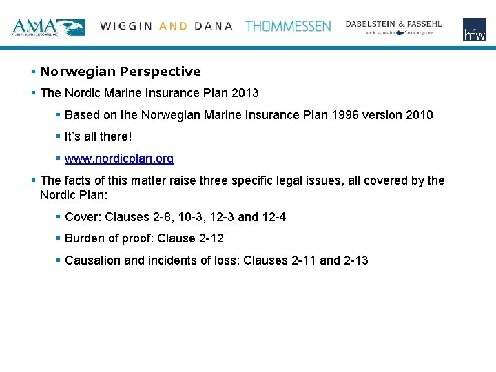 § Norwegian Perspective § The Nordic Marine Insurance Plan 2013 § Based on the