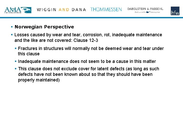 § Norwegian Perspective § Losses caused by wear and tear, corrosion, rot, inadequate maintenance