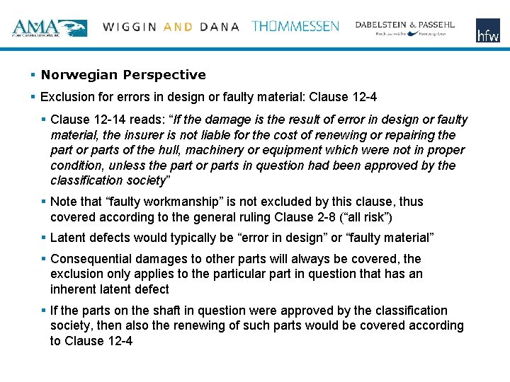 § Norwegian Perspective § Exclusion for errors in design or faulty material: Clause 12