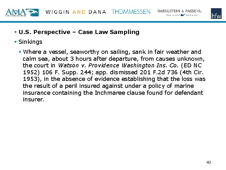 § U. S. Perspective – Case Law Sampling § Sinkings § Where a vessel,