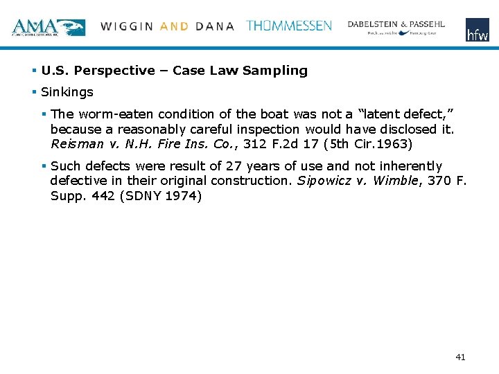 § U. S. Perspective – Case Law Sampling § Sinkings § The worm-eaten condition