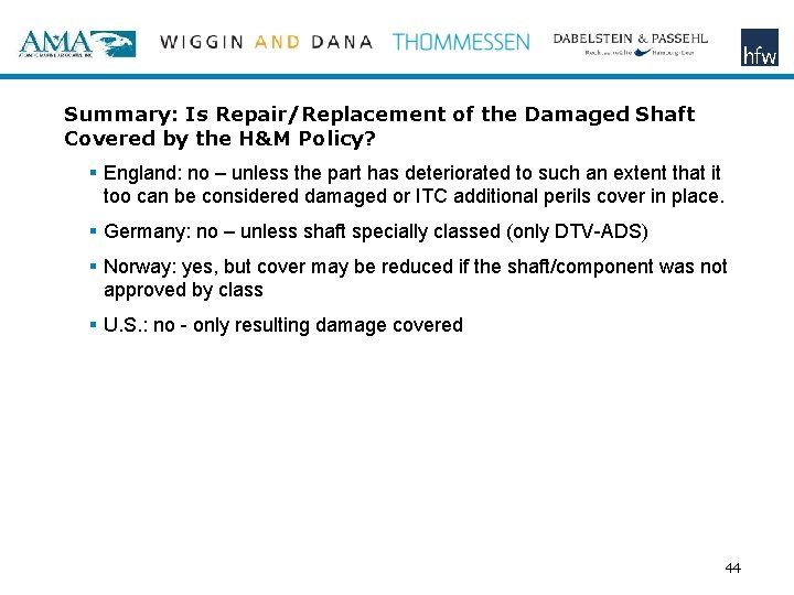 Summary: Is Repair/Replacement of the Damaged Shaft Covered by the H&M Policy? § England: