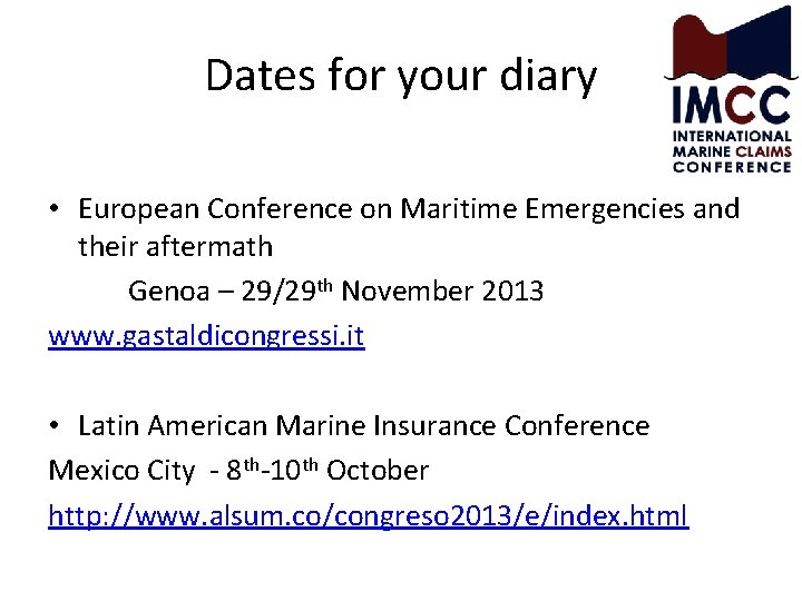 Dates for your diary • European Conference on Maritime Emergencies and their aftermath Genoa