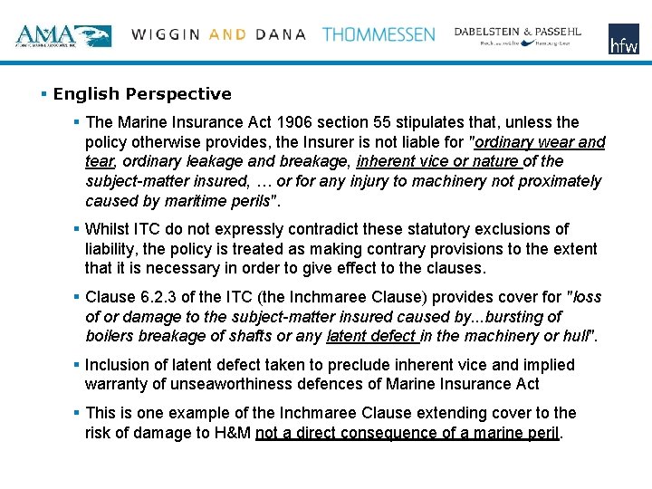 § English Perspective § The Marine Insurance Act 1906 section 55 stipulates that, unless