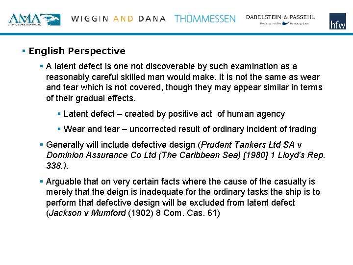 § English Perspective § A latent defect is one not discoverable by such examination