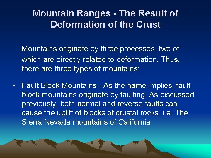 Mountain Ranges - The Result of Deformation of the Crust Mountains originate by three