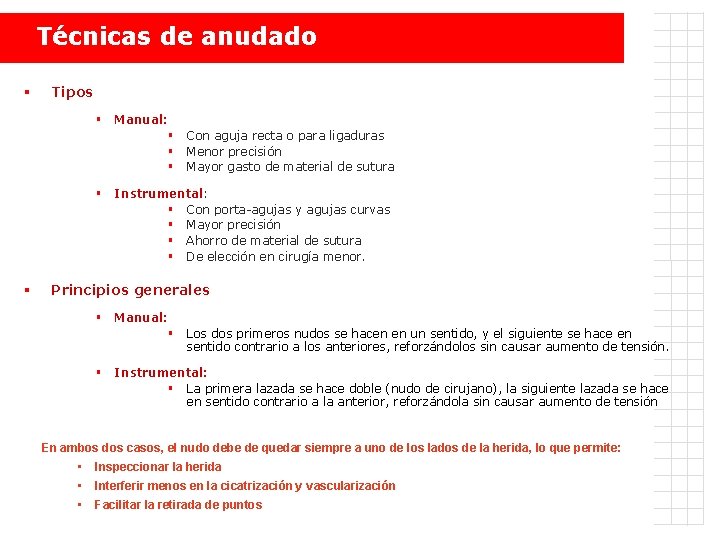 Técnicas de anudado § Tipos § Manual: § Con aguja recta o para ligaduras