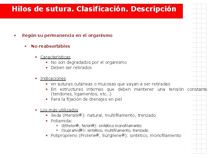 Hilos de sutura. Clasificación. Descripción § Según su permanencia en el organismo § No