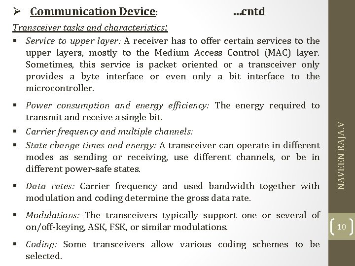 Ø Communication Device: …cntd Transceiver tasks and characteristics: § Power consumption and energy efficiency: