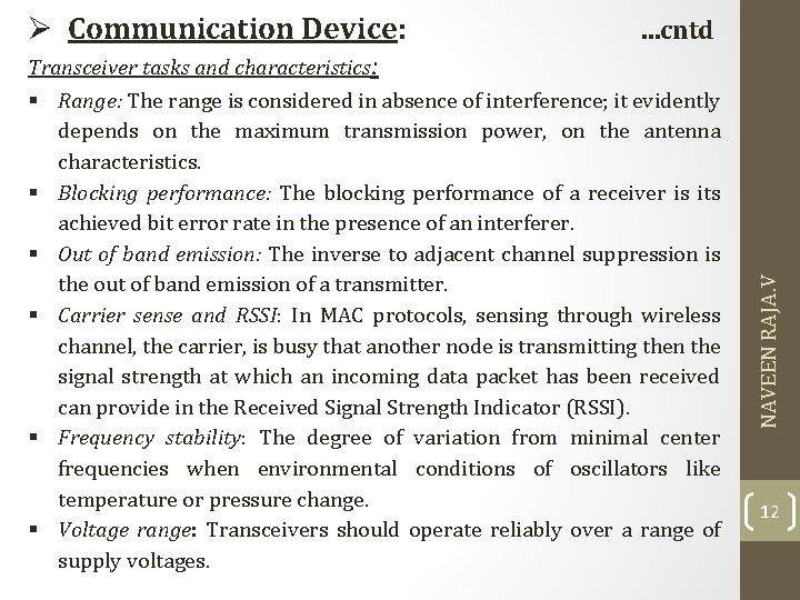 Transceiver tasks and characteristics: § Range: The range is considered in absence of interference;