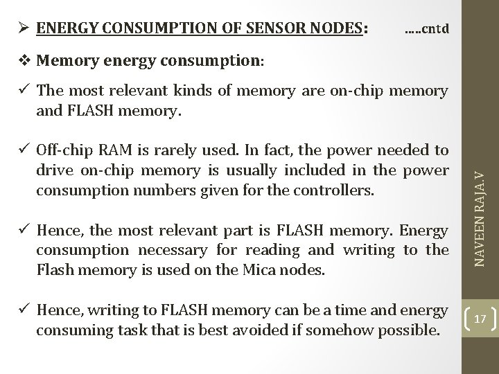 Ø ENERGY CONSUMPTION OF SENSOR NODES: …. . cntd Memory energy consumption: Off-chip RAM
