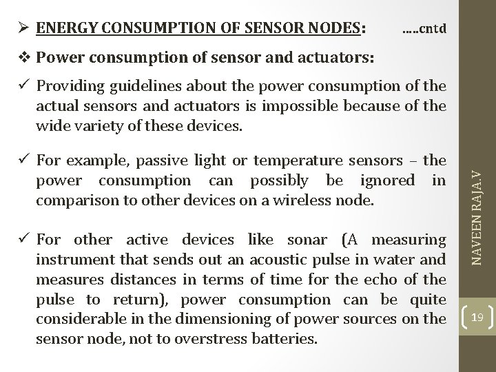 Ø ENERGY CONSUMPTION OF SENSOR NODES: …. . cntd Power consumption of sensor and