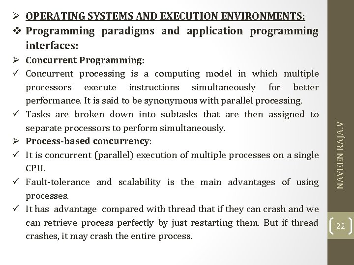 Ø Concurrent Programming: Concurrent processing is a computing model in which multiple processors execute