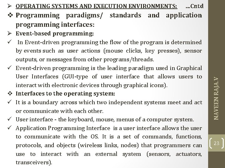 Ø OPERATING SYSTEMS AND EXECUTION ENVIRONMENTS: …Cntd Ø Event-based programming: In Event-driven programming the