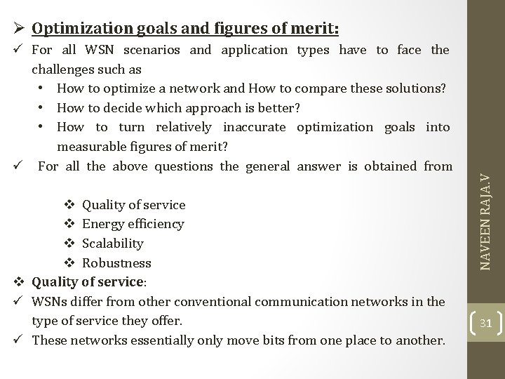 Ø Optimization goals and figures of merit: Quality of service Energy efficiency Scalability Robustness