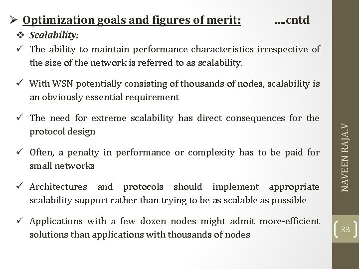 Ø Optimization goals and figures of merit: …. cntd Scalability: The ability to maintain