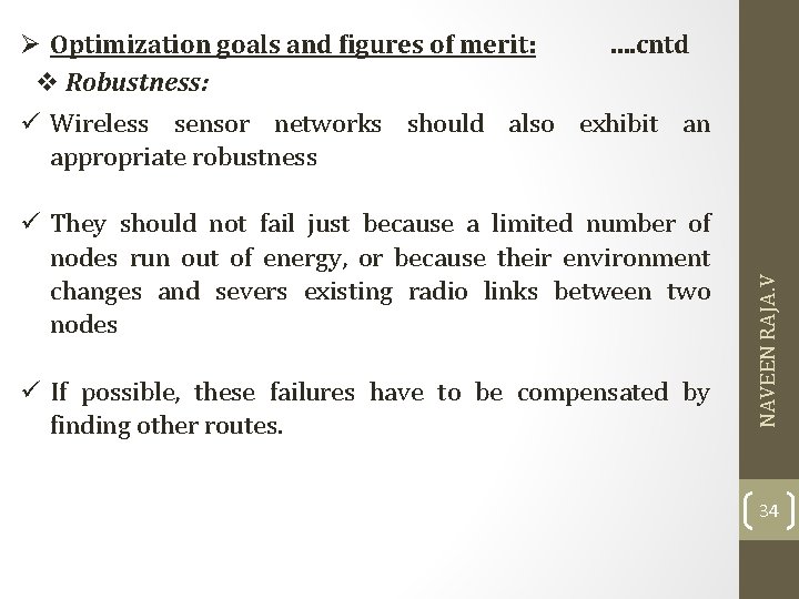 Ø Optimization goals and figures of merit: Robustness: …. cntd They should not fail