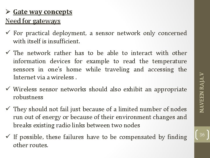 Ø Gate way concepts Need for gateways The network rather has to be able