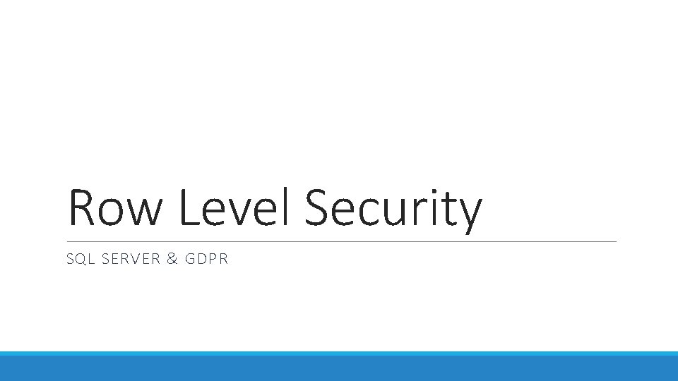 Row Level Security SQL SERVER & GDPR 
