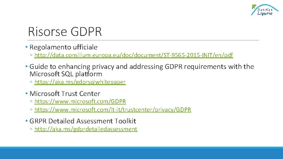 Risorse GDPR • Regolamento ufficiale ◦ http: //data. consilium. europa. eu/document/ST-9565 -2015 -INIT/en/pdf •