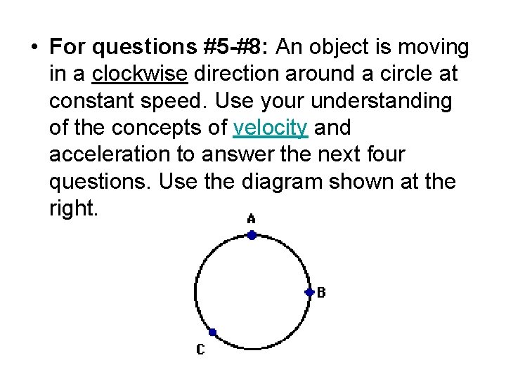  • For questions #5 -#8: An object is moving in a clockwise direction