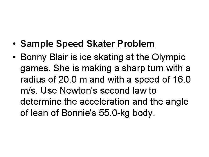  • Sample Speed Skater Problem • Bonny Blair is ice skating at the