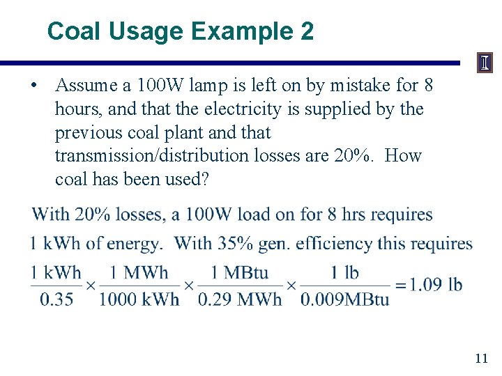 Coal Usage Example 2 • Assume a 100 W lamp is left on by